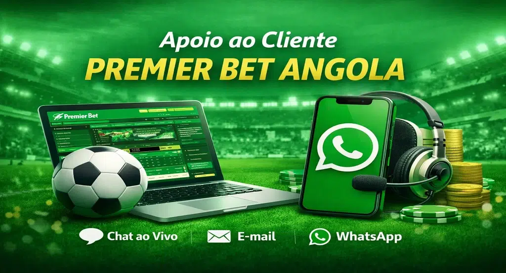 Apoio ao cliente Premier Bet Angola com chat ao vivo, e-mail e WhatsApp